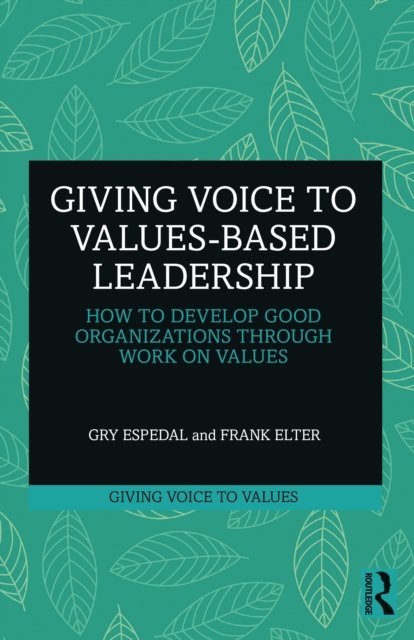 Giving Voice to Values-based Leadership