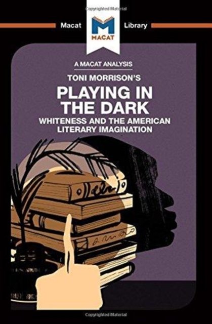 An Analysis of Toni Morrison''s Playing in the Dark