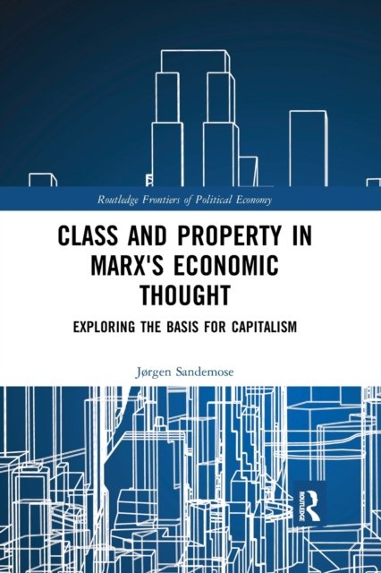 Class and Property in Marx''s Economic Thought