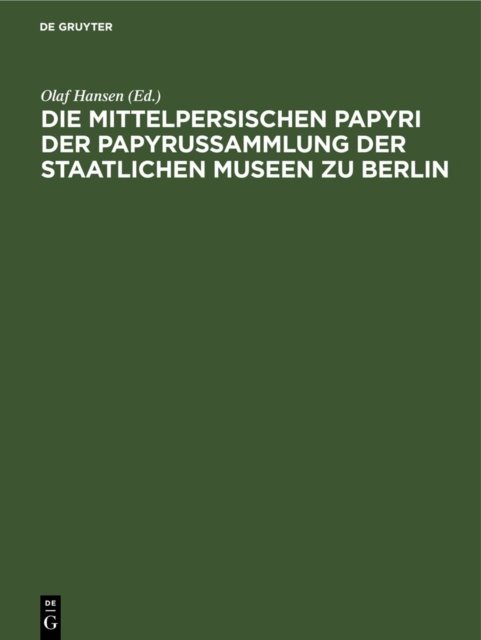 mittelpersischen Papyri der Papyrussammlung der Staatlichen Museen zu Berlin