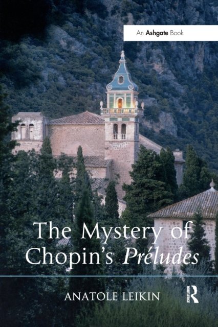 The Mystery of Chopin''s Préludes
