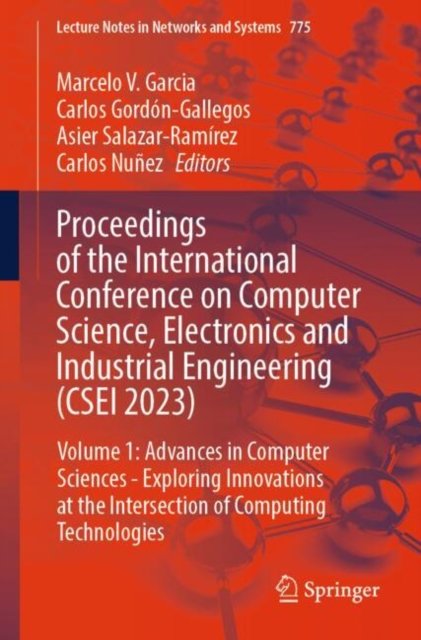 Proceedings of the International Conference on Computer Science, Electronics and Industrial Engineering Csei 2023