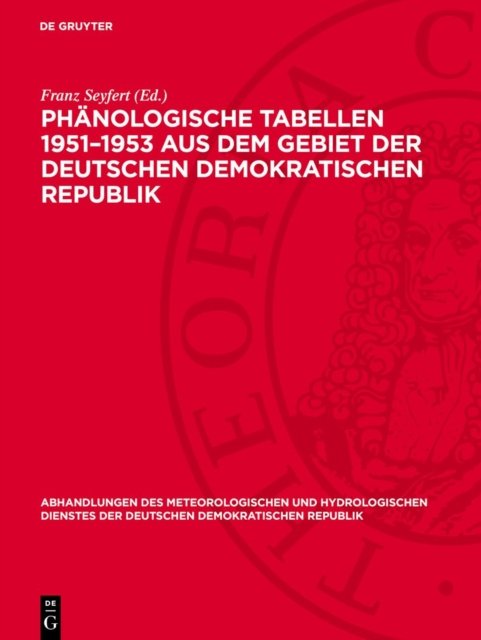 Phanologische Tabellen 1951-1953 Aus Dem Gebiet Der Deutschen Demokratischen Republik