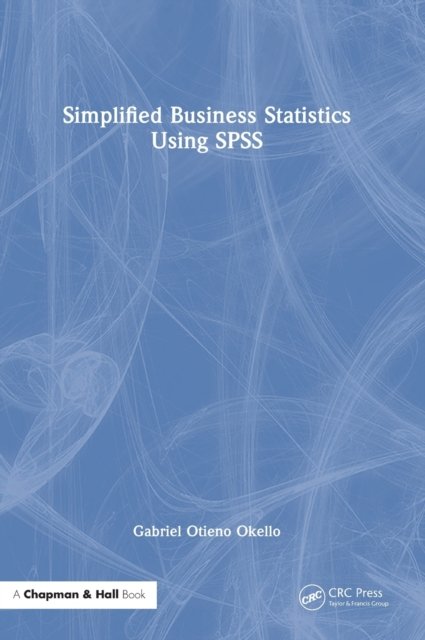Simplified Business Statistics Using SPSS