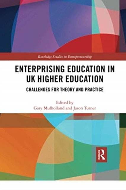 Enterprising Education in Uk Higher Education