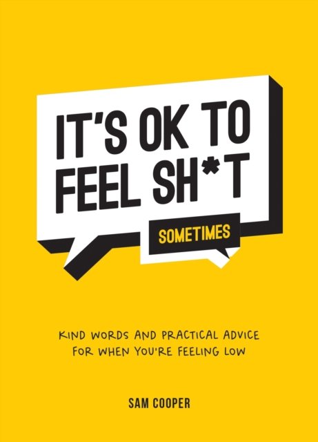 It''s OK to Feel Shit (Sometimes)