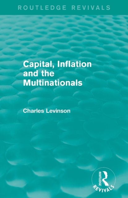 Capital Inflation and the Multinationals (Routledge Revivals)