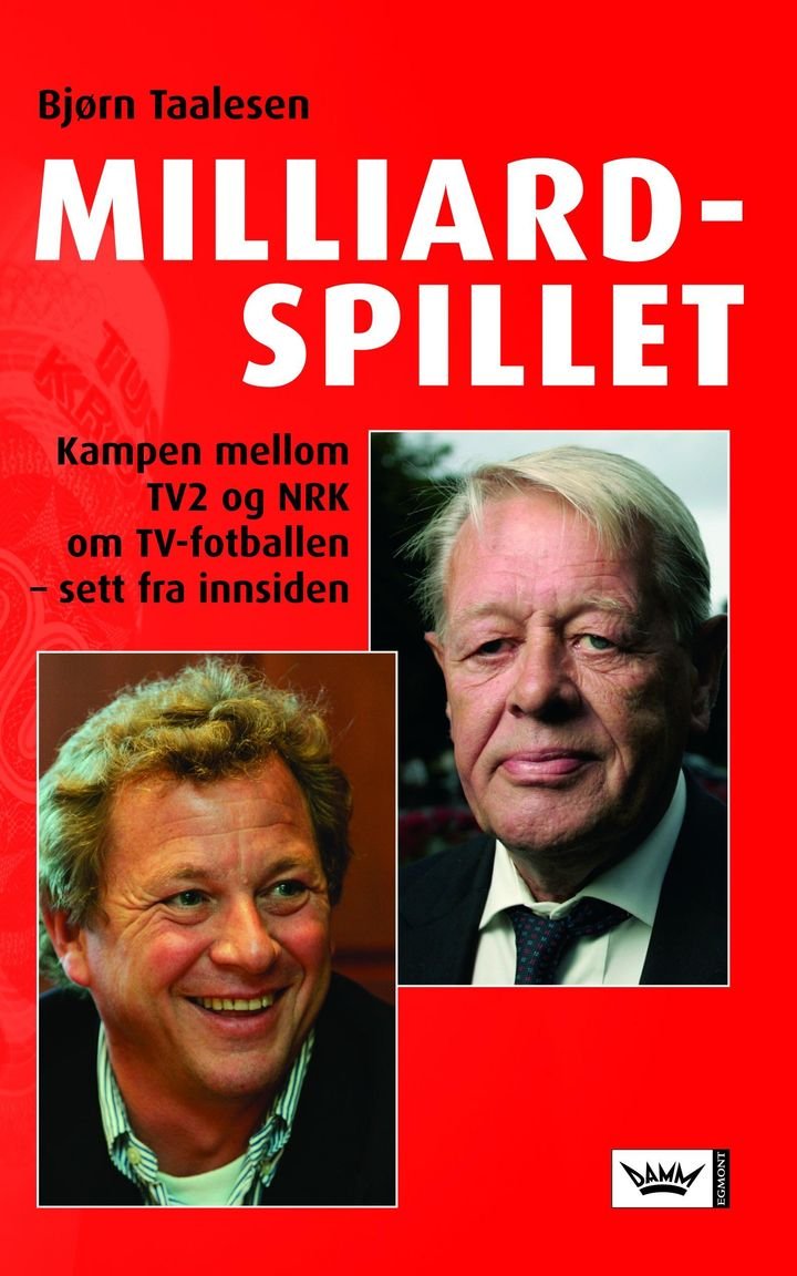 Milliardspillet - kampen mellom TV2 og NRK om TV-fotballen - sett fra innsiden