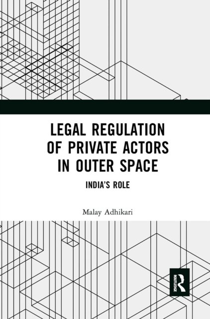 Legal Regulation of Private Actors in Outer Space