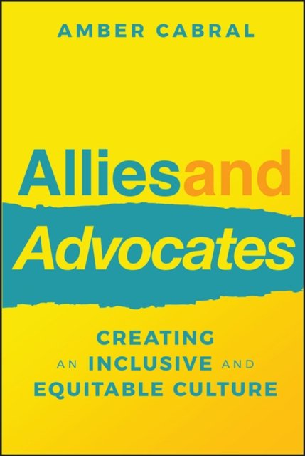 Allies and Advocates – Creating an Inclusive and Equitable Culture