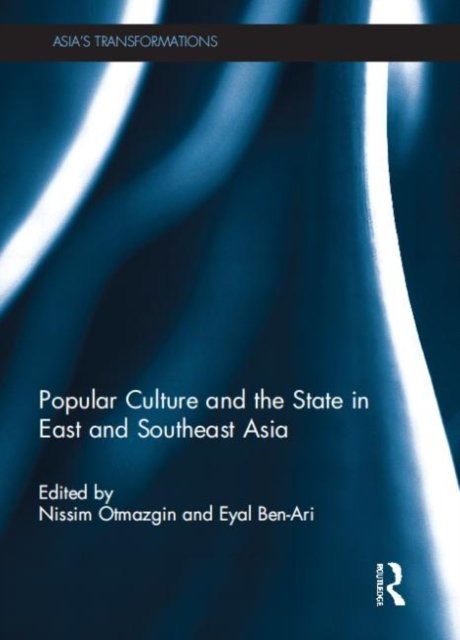 Popular Culture and the State and in East and Southeast Asia