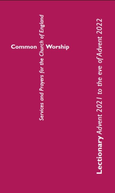 Common Worship Lectionary: Advent 2021 to the Eve of Advent 2022 (Large Format)