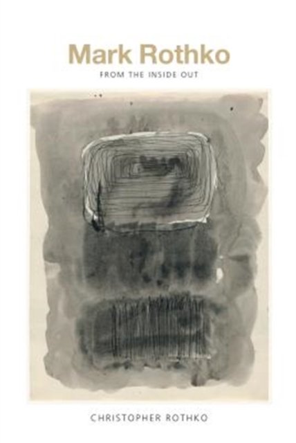 Mark Rothko – From the Inside Out
