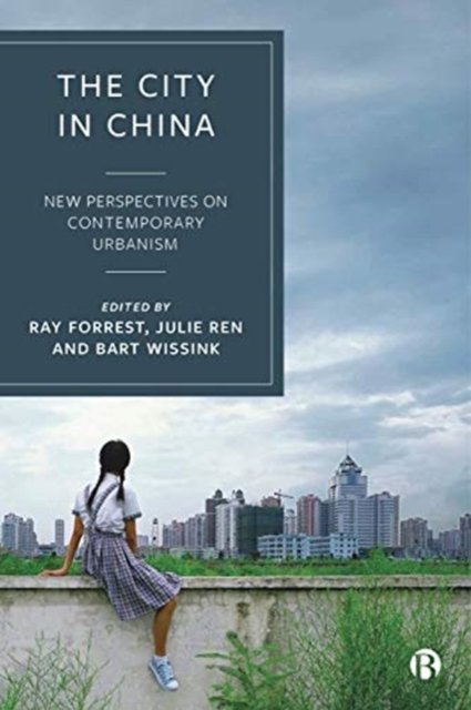 The City in China – New Perspectives on Contempora ry Urbanism