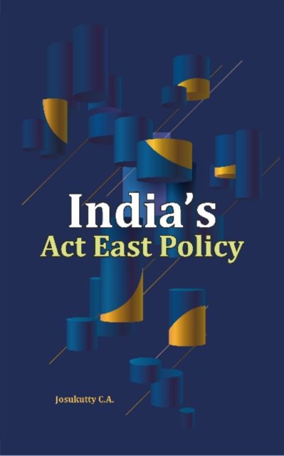India''s Act East Policy
