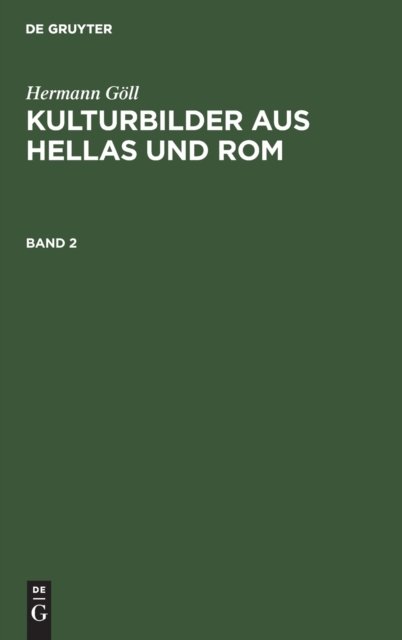 Kulturbilder aus Hellas und Rom Kulturbilder aus Hellas und Rom