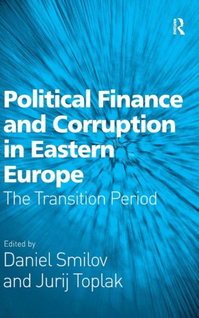 Political Finance and Corruption in Eastern Europe