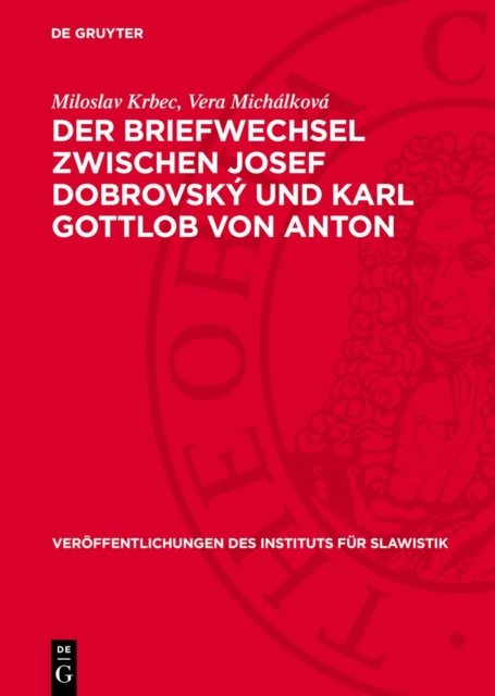 Briefwechsel zwischen Josef Dobrovský und Karl Gottlob von Anton