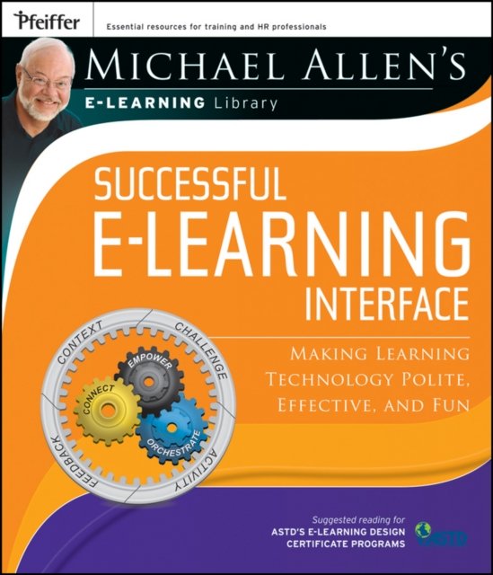 Michael Allen's Online Learning Library – Successful e–Learning Interface – Making Learning Technology Polite, Effective and Fun