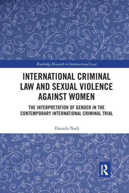 International Criminal Law and Sexual Violence against Women