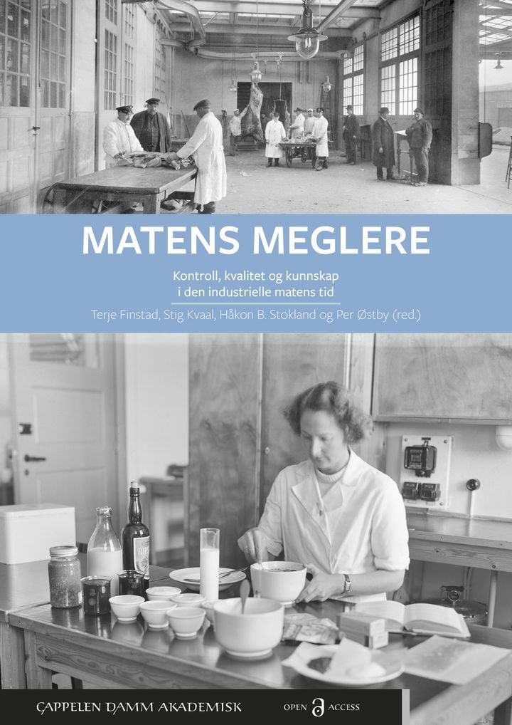 Matens meglere - kontroll, kvalitet og kunnskap i den industrielle matens tid