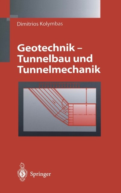 Geotechnik - Tunnelbau und Tunnelmechanik