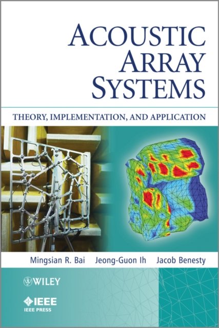 Acoustic Array Systems – Theory, Implementation, and Application