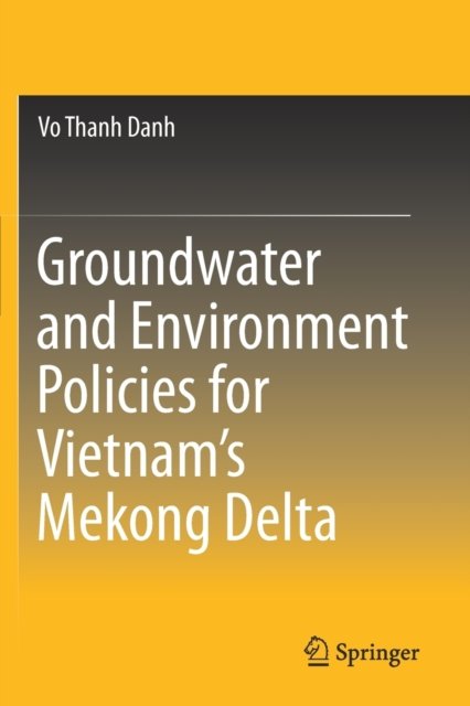 Groundwater and Environment Policies for Vietnam''s Mekong Delta