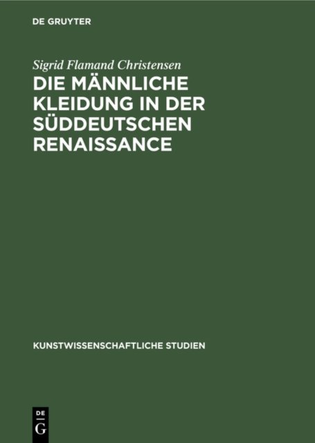 Die Mannliche Kleidung in Der Suddeutschen Renaissance