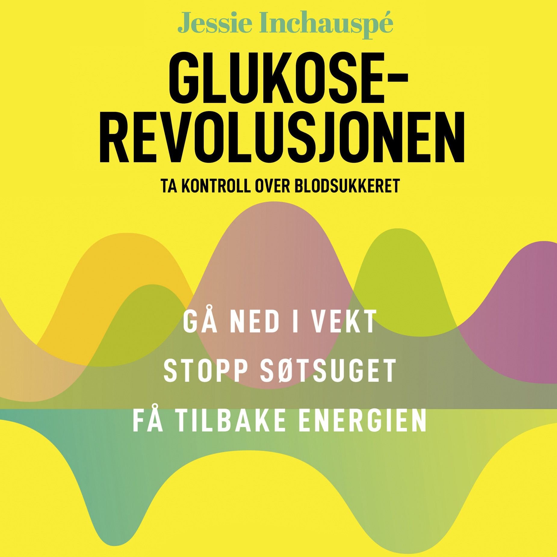 Glukoserevolusjonen av Jessie Inchauspé