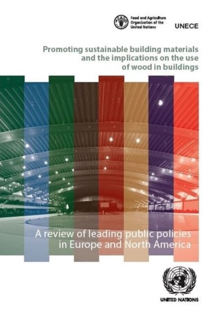 Promoting Sustainable Building Materials and the Implications on the use of Wood in Buildings