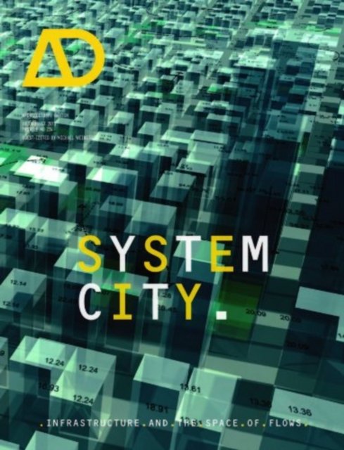 System City –  Infrastructure and the Spaces of Flows AD