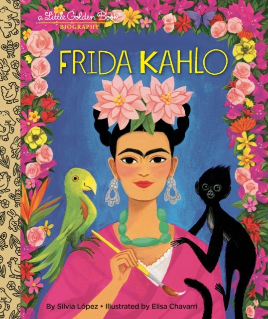 Frida Kahlo: A Little Golden Book Biography