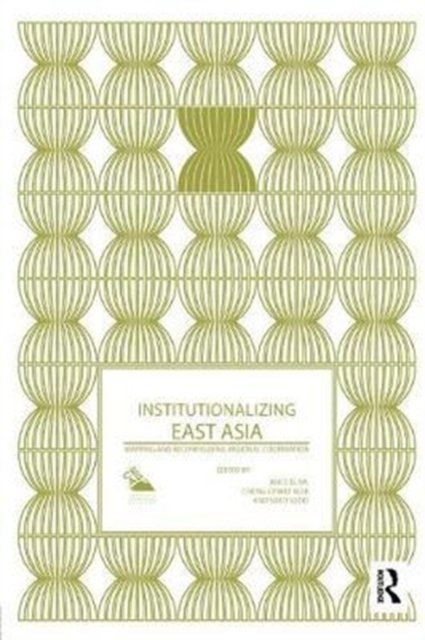 Institutionalizing East Asia