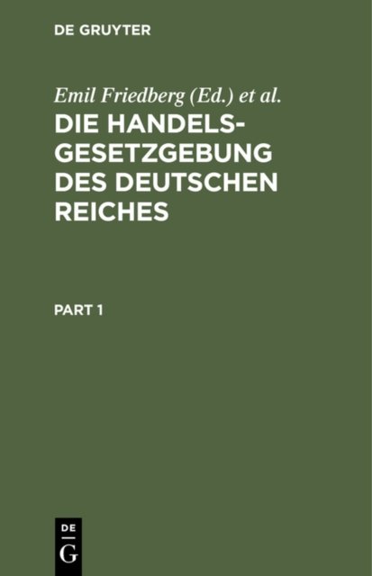 Die Handelsgesetzgebung Des Deutschen Reiches
