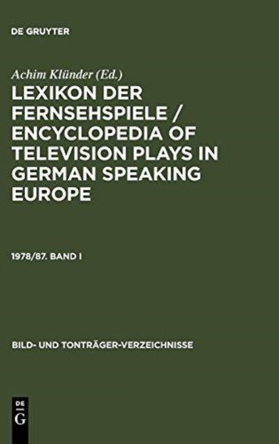 Lexikon Der Fernsehspiele / Encyclopedia of Television Plays in German Speaking Europe. 1978/87. Band I