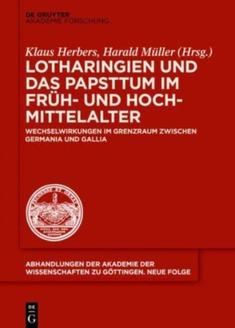 Lotharingien Und Das Papsttum Im Fruh- Und Hochmittelalter