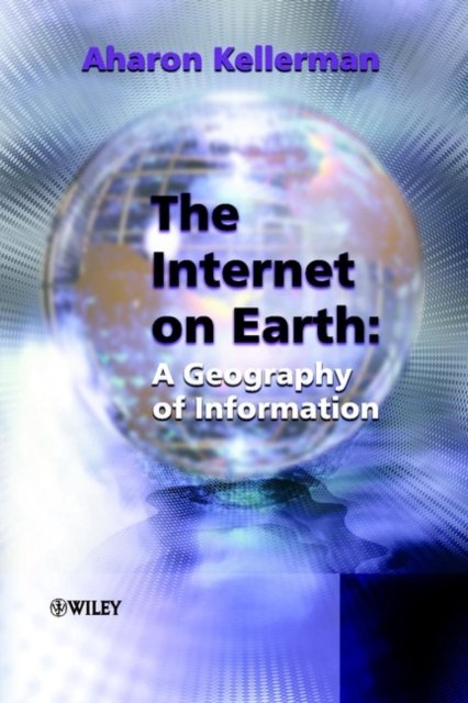 The Internet on Earth – A Geography of Information
