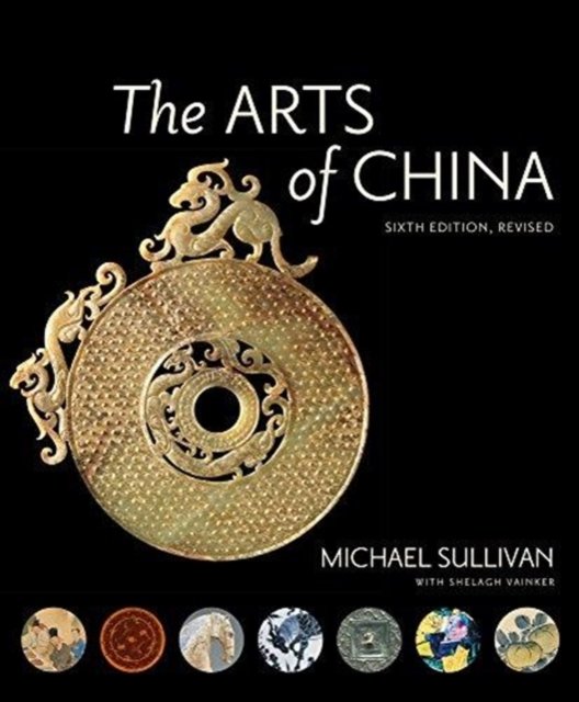 The Arts of China, Sixth Edition
