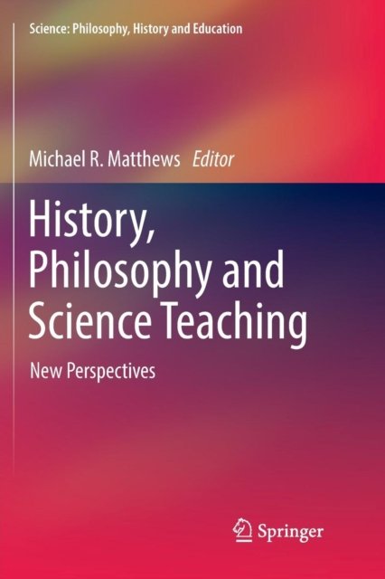 History, Philosophy and Science Teaching