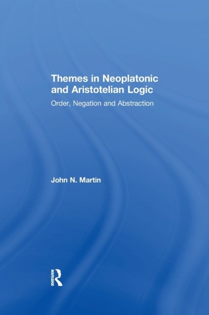 Themes in Neoplatonic and Aristotelian Logic