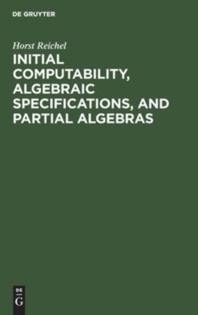 Initial Computability, Algebraic Specifications, and Partial Algebras