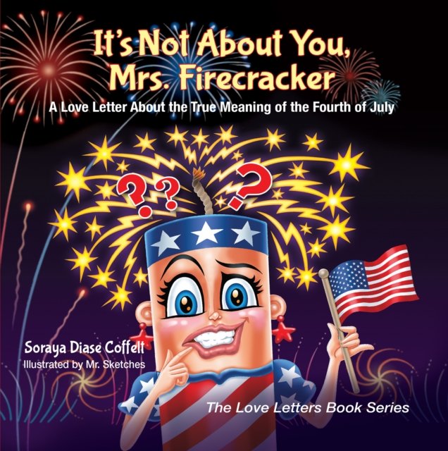 It''s Not About You, Mrs. Firecracker