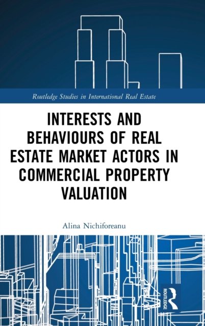 Interests and Behaviours of Real Estate Market Actors in Commercial Property Valuation