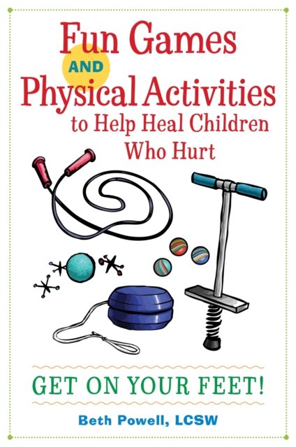Fun Games and Physical Activities to Help Heal Children Who Hurt