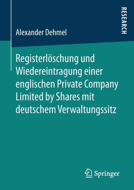 Registerloschung und Wiedereintragung einer englischen Private Company Limited by Shares mit deutschem Verwaltungssitz