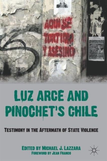 Luz Arce and Pinochet''s Chile