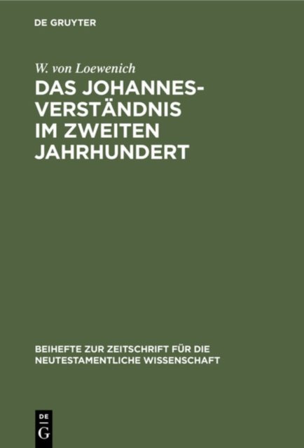 Das Johannes-Verstandnis Im Zweiten Jahrhundert