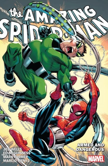 Amazing Spider-Man By Zeb Wells Vol. 7: Armed And Dangerous
