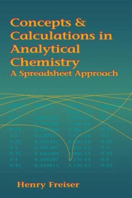 Concepts & Calculations in Analytical Chemistry, Featuring the Use of Excel
